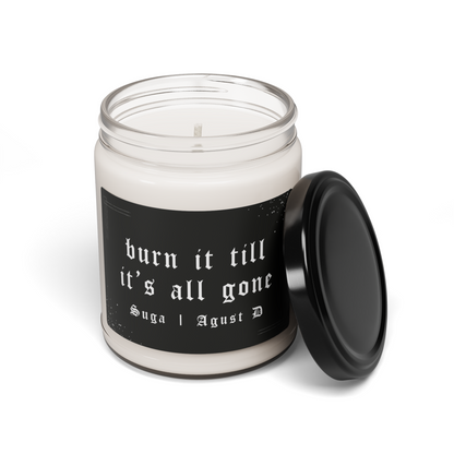 Burn it Till It's All Gone Candle, Yoongi, Kpop Merch, Gift for Army, Soy Wax Candle, Multiple Scents